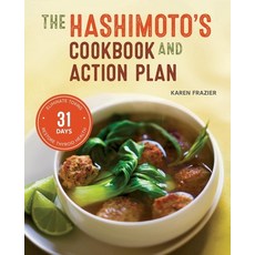Hashimoto's Cookbook and Action Plan: 31 Days to Eliminate Toxins and Restore Thyroid Health Through Diet, Rockridge Pr