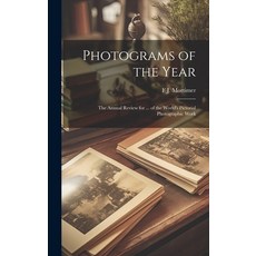 (영문도서) Photograms of the Year: The Annual Review for ... of the World's Pictorial Photographic Work Hardcover, Legare Street Press, English, 9781021116444