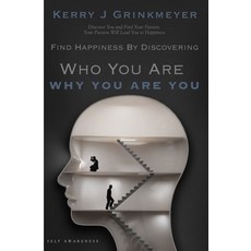 FIND HAPPINESS BY DISCOVERING Who YOU ARE AND Why YOU ARE YOU Paperback, Independently Published