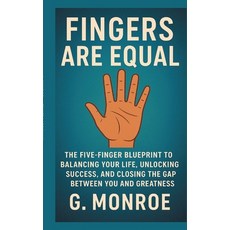 (영문도서)Fingers are equal: The Five-Finger Blueprint to Balancing Your Life Unlocking S... Paperback, Tredition Gmbh, English, 9783384697523