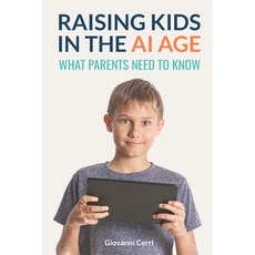 (英文圖書)Raising Kids in the AI Age: What Parents Need to Know 平裝版, Independently Published, 英文