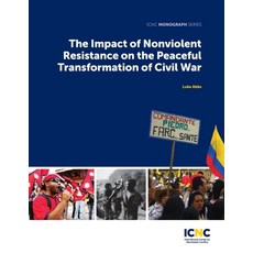 (영문도서) The Impact of Nonviolent Resistance on the Peaceful Transformation of Civil War Paperback, International Center on Non..., English, 9781943271481