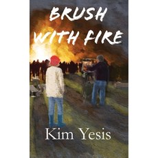 (영문도서)Brush with Fire Paperback, Kim Yesis Author, English, 9798990454941