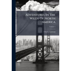 (英文圖書)Adventures In The Wilds Of North America 平裝版, Hutson Street Press, 英文