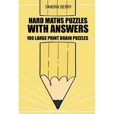 (영문도서) Hard Maths Puzzles With Answers: Greater Than Sudoku Puzzles - 100 Large Print Brain Puzzles Paperback, Independently Published, English, 9781717972477
