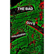 (영문도서) The Bad Guy's Philosophy Paperback, Independently Published, English, 9798757177816