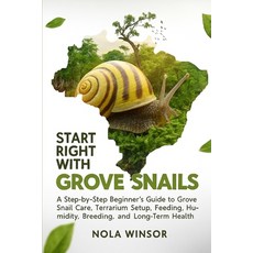 (英文圖書)Start Right with Grove Snails: A Step-by-Step Beginner's Guide to Grove Snail Ca... 平裝版, Independently Published, 英文