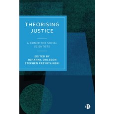(영문도서) Theorising Justice: A Primer for Social Scientists Paperback, Bristol University Press, English, 9781529232226