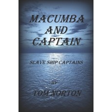 (영문도서) Macumba and Captain: Slave Ship Captains Paperback, Independently Published, English, 9798850135331