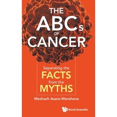 ABCs of Cancer The: Separating the Facts from the Myths Hardcover, World Scientific Publishing Company