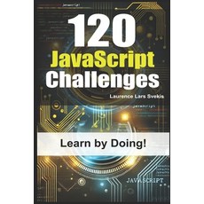 (영문도서) 120 JavaScript Challenges: Learn by Doing Paperback, Independently Published, English, 9798313262567