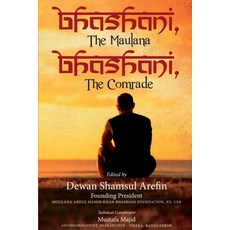 (영문도서) Bhashani the Maulana Bhashani the Comrade Paperback, Writers Apex, English, 9781639501656