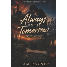 (영문도서)Always Until Tomorrow: One heart remembers what the others forgot they found ou... Paperback, Independently Published, English, 9798180653611