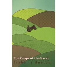 (영문도서) The Crops of the Farm Paperback, Home Farm Books, English, 9781473331280