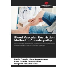 (영문도서) Blood Vascular Restriction Method in Chondropathy Paperback, Our Knowledge Publishing, English, 9786206367925