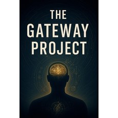 (英文圖書)The Gateway Project: Exploring the Edge of Consciousness and the CIA's Hidden Sc... 平裝版, Independently Published, 英文