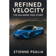 (英文圖書)Refined Velocity: The McLaren 750S Story 平裝版, Independently Published, 英文