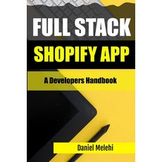 (영문도서) Full Stack Shopify App: The Developers Handbook Paperback, Independently Published, English, 9798391836988
