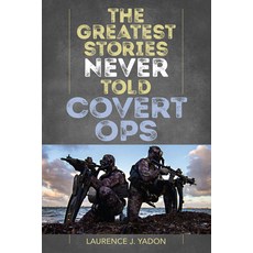 The Greatest Stories Never Told: Covert Ops Paperback, Lyons Press, English, 9781493048182
