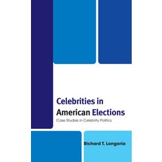 (영문도서) Celebrities in American Elections: Case Studies in Celebrity Politics Paperback, Lexington Books, English, 9781666923179