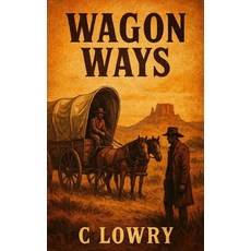 (영문도서)Wagon Ways Paperback, Grand Ozarks Media, English, 9798349560361