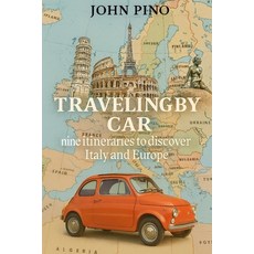 (英文圖書)Traveling by car: Nine itineraries to discover Italy and Europe (even for those... 平裝版, Independently Published, 英文