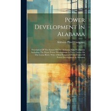 (영문도서) Power Development In Alabama: Description Of The System Of The Alabama Power Company Includin... Hardcover, Legare Street Press, English, 9781020579745
