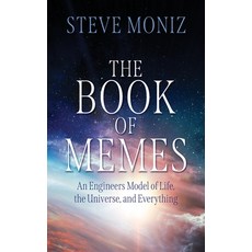 (영문도서) The Book of Memes: An Engineers Model of Life the Universe and Everything Paperback, Liberty Hill Publishing, English, 9798868506925
