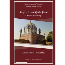 (영문도서) Shaykh Abdul Qādir Jilāni Life and Teachings Paperback, Tawasul, English, 9789391601980