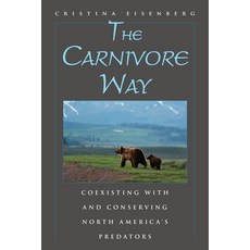 (영문도서)The Carnivore Way: Coexisting with and Conserving North America's Predators Paperback