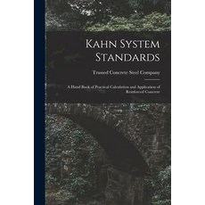 (영문도서) Kahn System Standards: a Hand Book of Practical Calculation and Application of Reinforced Con... Paperback, Legare Street Press, English, 9781014926043
