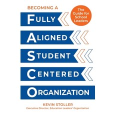 (영문도서)Becoming a Fully Aligned Student-Centered Organization: A Guide for School Leaders Paperback, English, 9798891653627