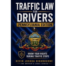 (영문도서)Pennsylvania Traffic Law for Drivers: Know Your Rights During Traffic Stops: Wha... Paperback, Independently Published, English, 9798197609458
