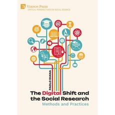 (영문도서)The Digital Shift and the Social Research: Methods and Practices Hardcover, Vernon Press, English, 9798881900779