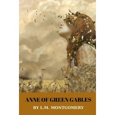 Anne of Green Gables by L.M. Montgomery Paperback, Independently Published, English, 9798561295058