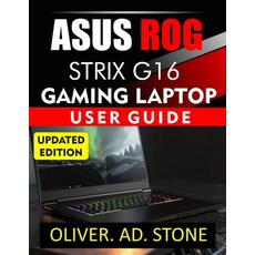 (英文圖書)Asus Rog Strix G16 Gaming Laptop User Guide: Unlock Full Potential with Expert C... 平裝版, Independently Published, 英文