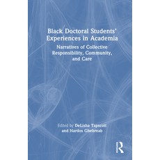 (영문도서)Black Doctoral Students' Experiences in Academia: Narratives of Collective Respo... Hardcover, English, 9781041143369