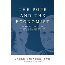 (영문도서) The Pope and the Economist: Human Action in the Thought of John Paul II and Ludwig von Mises Paperback, Acton Institute, English, 9798218213244