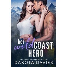 (영문도서) Her Wild Coast Hero: A Small Town Age Gap Suspense Romance Paperback, Independently Published, English, 9798365069671