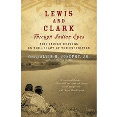 (영문도서) Lewis and Clark Through Indian Eyes: Nine Indian Writers on the Legacy of the Expedition Paperback, Vintage, English, 9781400077496