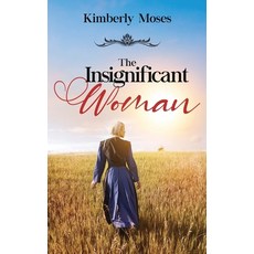 The Insignificant Woman Paperback, Rejoice Essential Publishing, English, 9781952312472