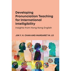 (영문도서)Developing Pronunciation Teaching for International Intelligibility: Insights fr... Paperback, English, 9781836682721