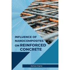 (영문도서) Influence of Nanocomposites on Reinforced Concrete Paperback, Zachary Virginia, English, 9798227022318