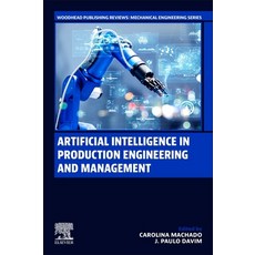 (영문도서) Artificial Intelligence in Production Engineering and Management Paperback, Woodhead Publishing, English, 9780128194713
