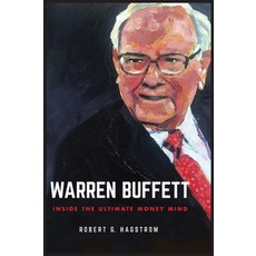 Warren Buffett:Inside the Ultimate Money Mind, Warren Buffett, Robert G. Hagstrom(저), Wiley