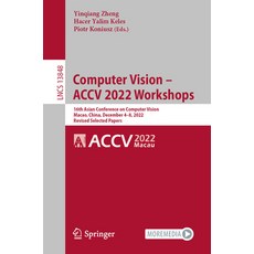 (영문도서) Computer Vision - Accv 2022 Workshops: 16th Asian Conference on Computer Vision Macao China... Paperback, Springer, English, 9783031270659