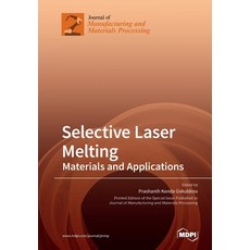(영문도서)Selective Laser Melting: Materials and Applications Paperback, Mdpi AG, English, 9783039285785
