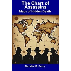 (영문도서) The Chart of Assassins: Maps of Hidden Death Paperback, Independently Published, English, 9798309208814