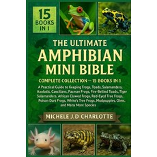 (영문도서)The Ultimate Amphibian Mini Bible: COMPLETE COLLECTION - 15 BOOKS IN 1: A Practi... Paperback, Independently Published, English, 9798268494341
