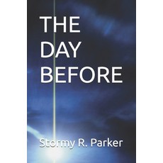 (영문도서)The Day Before Paperback, Independently Published, English, 9798185034293